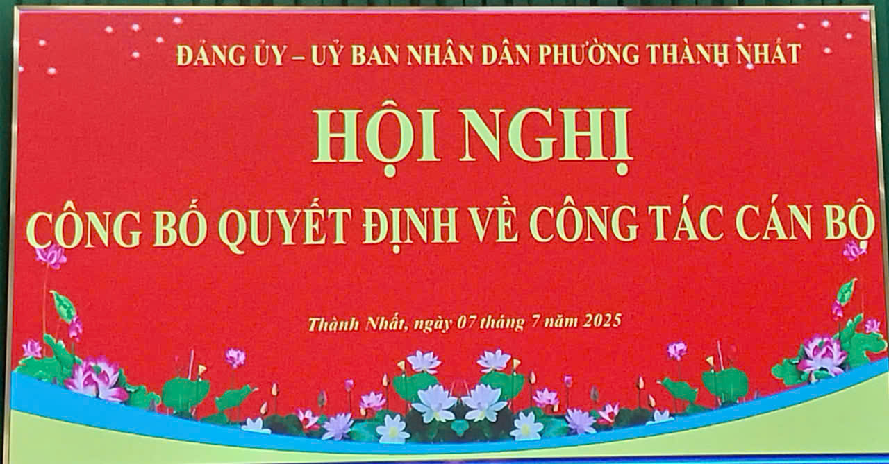 Đảng ủy - UBND phường Thành Nhất tổ chức hội nghị công bố quyết định về công tác cán bộ, công bố thành lập các chi bộ trực thuộc và gặp mặt cán bộ công chức, người lao động phường Thành Nhất